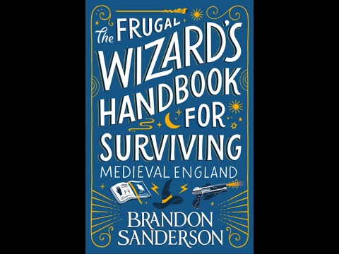 Review of The Frugal Wizard’s Handbook for Surviving Medieval England by Brandon Sanderson
