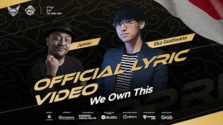 We Own This! | Official MV Lyric - Eka Gustiwana \u0026 Junno