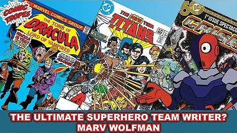 Marv Wolfman: The Best Writer for Teams?