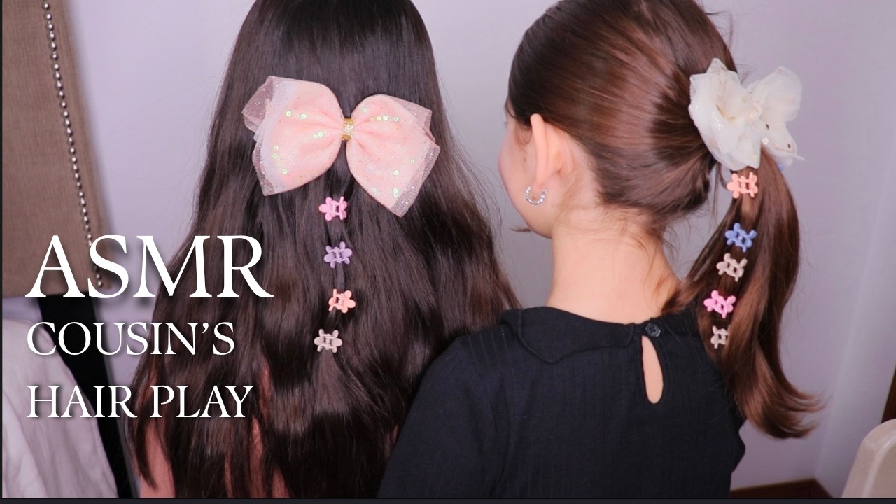 Relaxing ASMR - Cousin's Hair Play