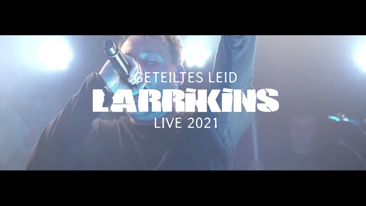 LARRIKINS - Geteiltes Leid [Live]