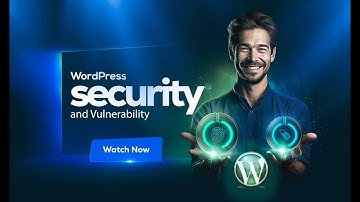 WordPress Security and Vulnerability Issues
