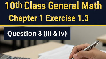 10th Class General Math | Chapter 1 Exercise 1.3 Question 3 (iii & iv)