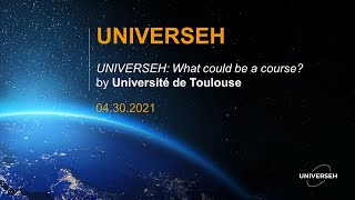 UNIVERSEH: What could be a course?