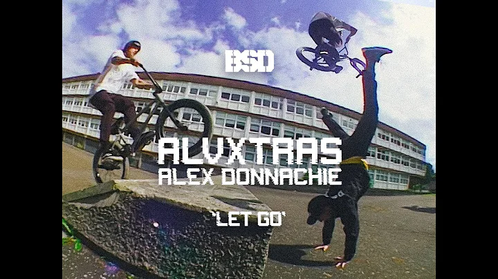Alex Donnachie ALVXTRAS 'Let Go' - BSD BMX