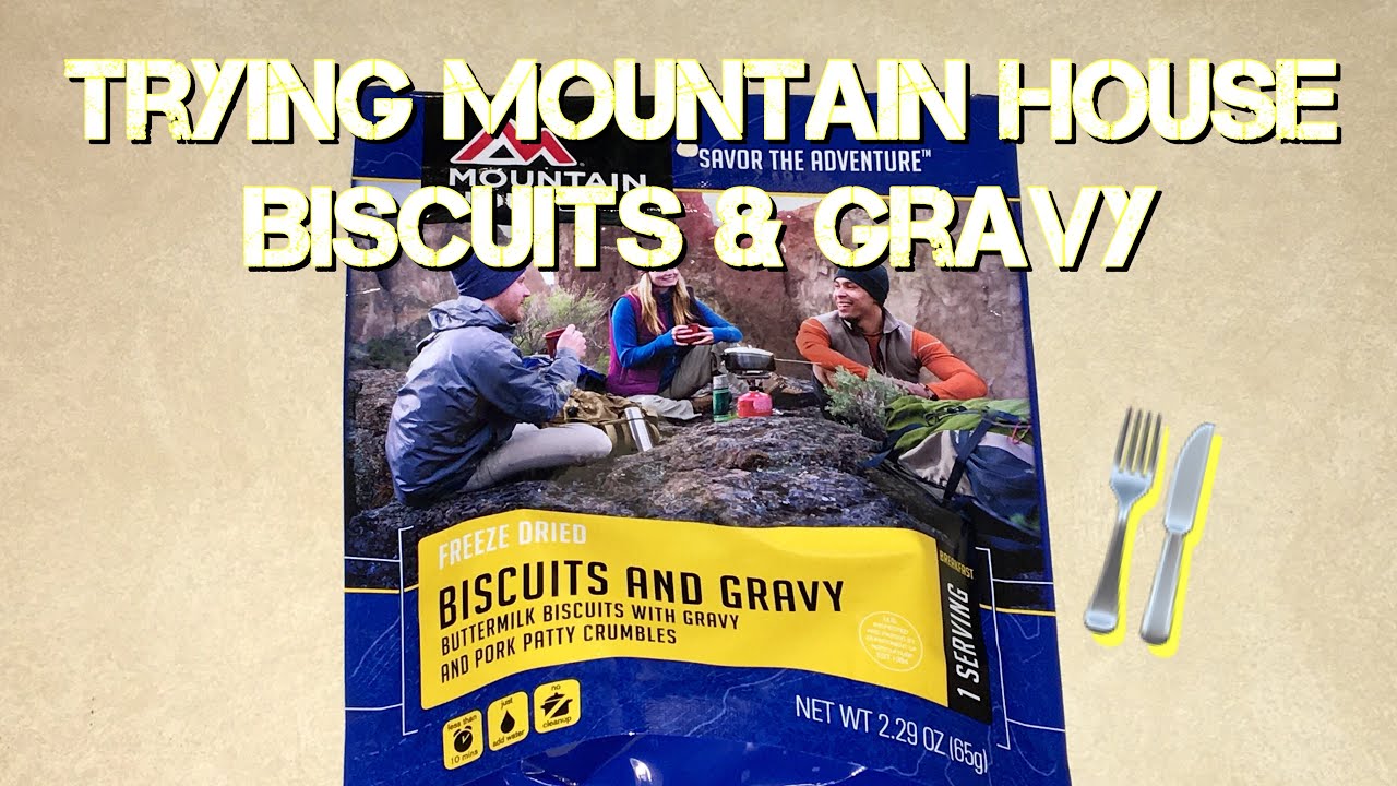 Trying Mountain House Freeze Dried Foods Biscuits and Gravy YouTube