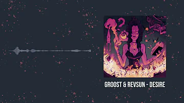 GRoost x Revsun - Desire