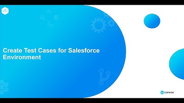 Create Test Cases for Salesforce Environment
