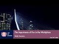 Holly Cummins - The Importance of Fun in the Workplace