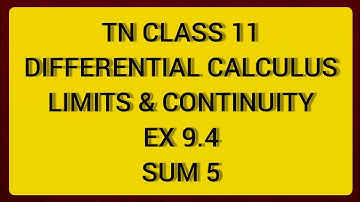 TN CLASS 11  MATHS DIFFERENTIAL CALCULUS - LIMITS & CONTINUITY EX 9.4 SUM 5
