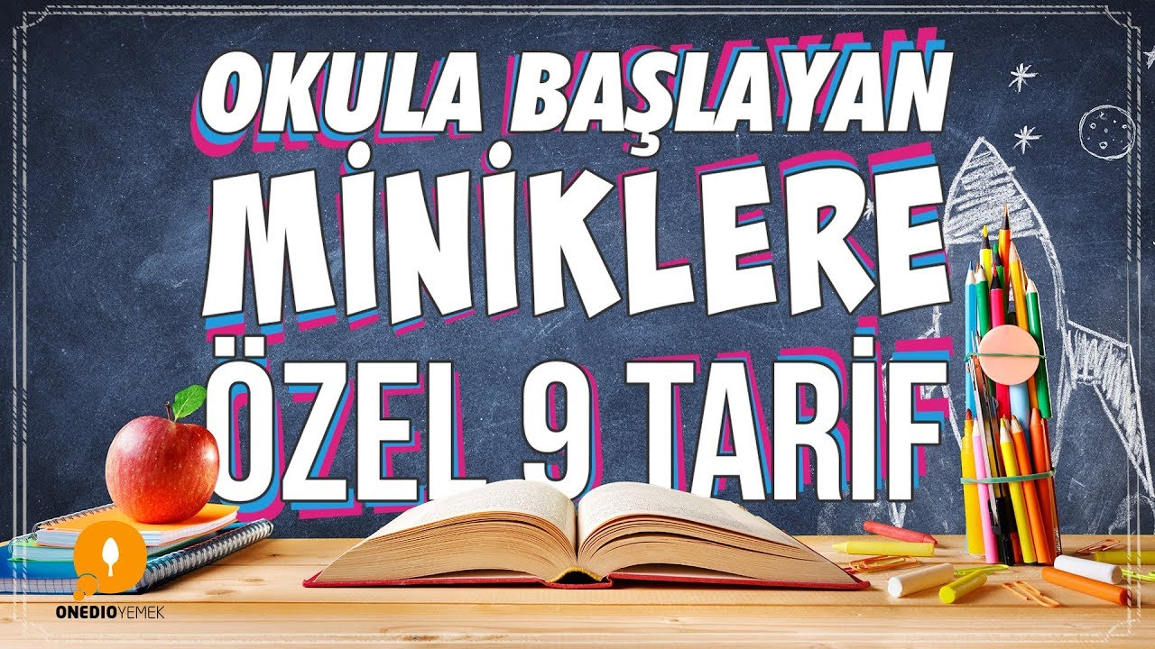 Okula Başlayan Miniklere Özel 9 Tarif – Pratik Yemek Tarifleri