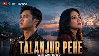 TALANJUR PEHE – Cover Duet Terbaru | Lagu Dayak Ngaju | WIN PROJECT