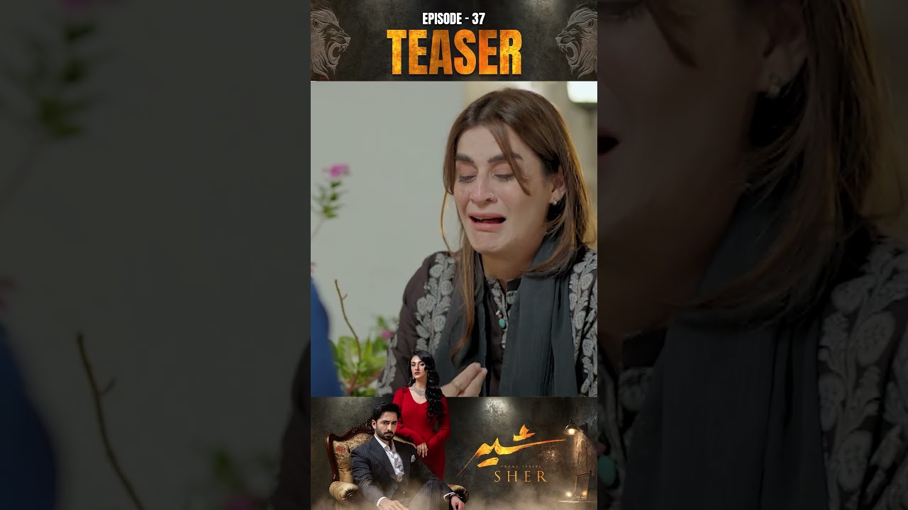 Sher Episode 37 | Teaser | #DanishTaimoor | #SarahKhan | #shorts
