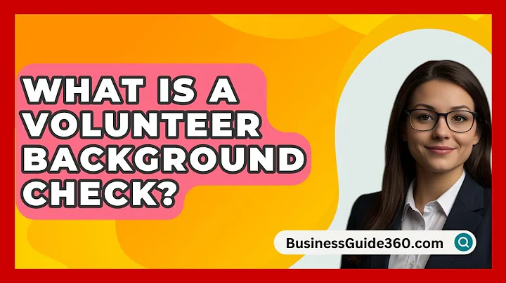 What Is A Volunteer Background Check? - BusinessGuide360.com