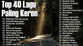Top 40 Lagu Paling Keren -  Lagu Pop Hits Indonesia