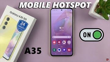 How To Enable Mobile Hotspot On Samsung Galaxy A35 5G