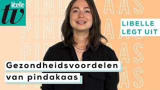 Dít Zijn De Gezondheidsvoordelen Van Pindakaas - Libelle Legt Uit