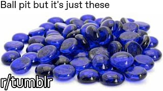 r/tumblr | Ball pit of pain...