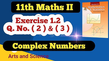 Class 11th Math Part 2 Exercise 1.2 Q No (2) & (3) | Complex Numbers