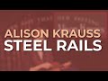 Alison Krauss - Steel Rails (Official Audio)