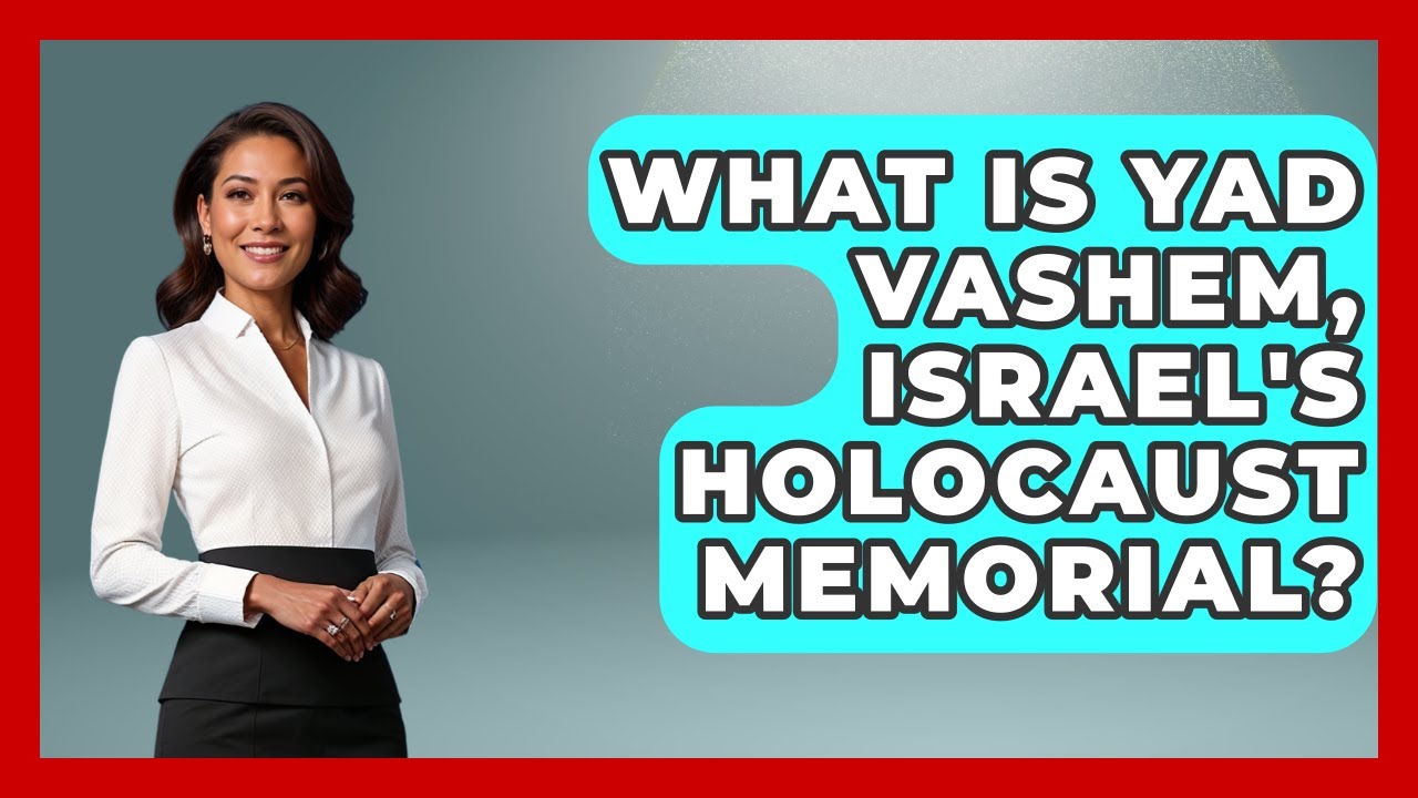 What Is Yad Vashem, Israel's Holocaust Memorial? - Remember The Holocaust
