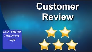Don Whites Timonium CDJR Cockeysville          Incredible           5 Star Review by Gerald B.