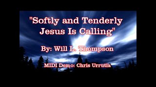 Softly And Tenderly Jesus Is Calling - Will L. Thompson