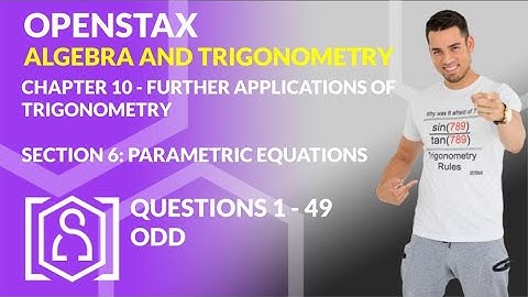OpenStax: Algebra and Trigonometry - Chapter 10, Section 6 | Parametric Equations