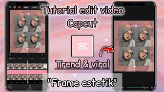 tutorial edit video capcut| trend frame estetik yang viral ditiktok ❗❗