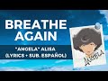 Breathe Again - &quot;Angela&quot; Alisa (Lyrics + Sub. Español) // Carole and Tuesday