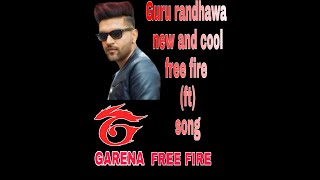 Guru randhawa new and cool free fire ...