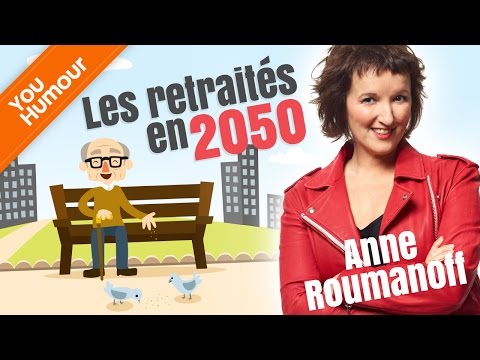 Anne Roumanoff : Les retraités en 2050