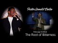 The Root of Bitterness-Pastor Donald Curlin