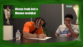FM | Vicces Fradi-kvíz a Mmaee-tesókkal | 2022.08.27.