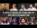 Tips And Tricks Actors Use To Get Into Character | Film Companion