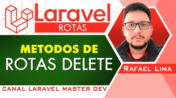 Laravel Rotas - Metodos de Rotas Delete