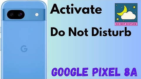 How to Activate Do Not Disturb Mode in Pixel 8a 5G