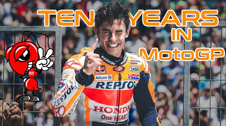 Marc Marquez's Ten Years in MotoGP