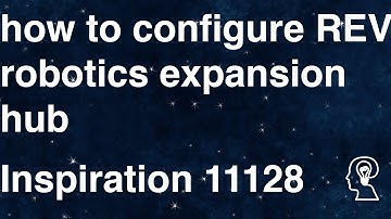 How to Configure REV Robotics Hub - Inspiration 11128