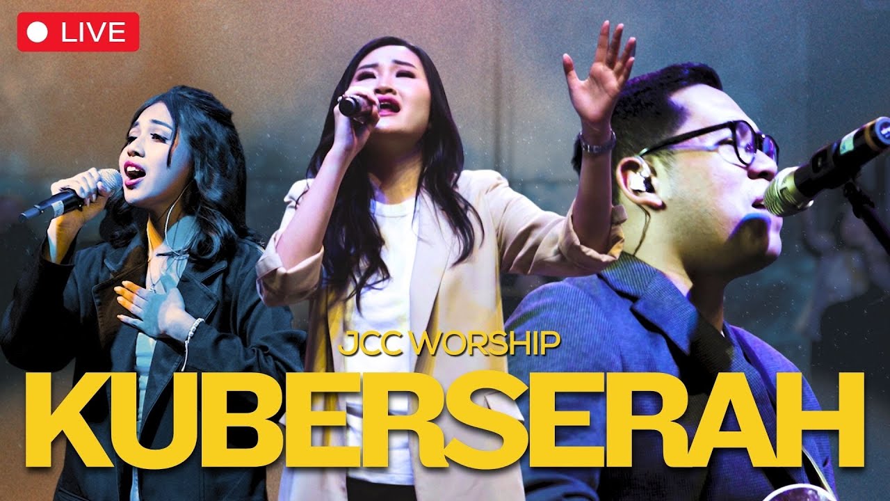 JCC Worship   Kuberserah Official Music Video