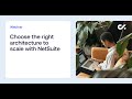 Choose the right architecture to scale with NetSuite