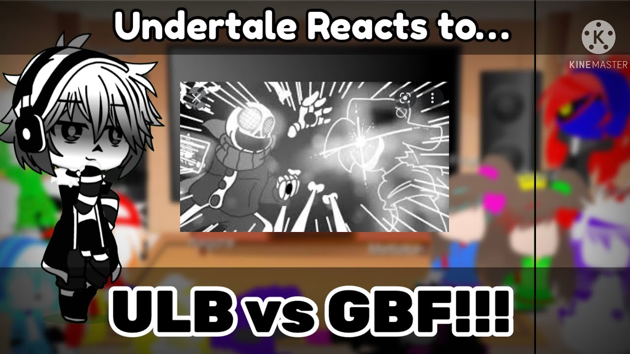 Undertale Reacts to ULB vs GBF(Gacha Club)