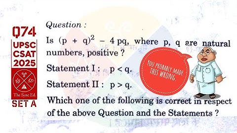 CSAT 2025 set A Q74: Is (p+q)²-4pq, where p, q are natural numbers, positive?