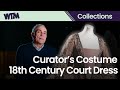 Curator's Costume Episode 1: 18th Century Court Dress