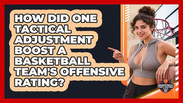 How Did One Tactical Adjustment Boost A Basketball Team