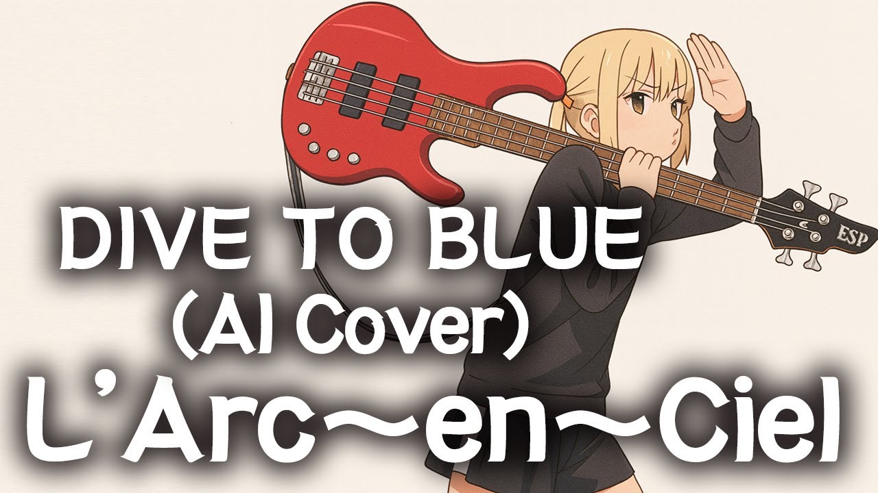 【女性Vo】DIVE TO BLUE  |  L'Arc〜en〜Ciel (AI Cover)