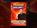 Pw- Prahar Upsc 2027 Batch All Details | Pw Prahar Hinglish 2027 Coupon Code |