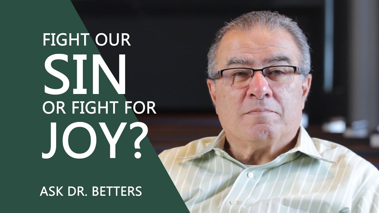 Fight Our Sin Or Fight For Joy? Fight Our Sin Or Fight For Joy?