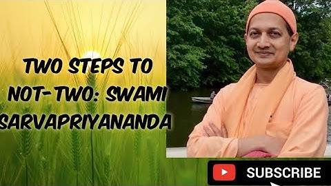 Two steps to not-two: Swami Sarvapriyananda.