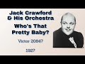 Jack Crawford and his orchestra - Who's That Pretty Baby? - 1927 の動画、YouTube動画。